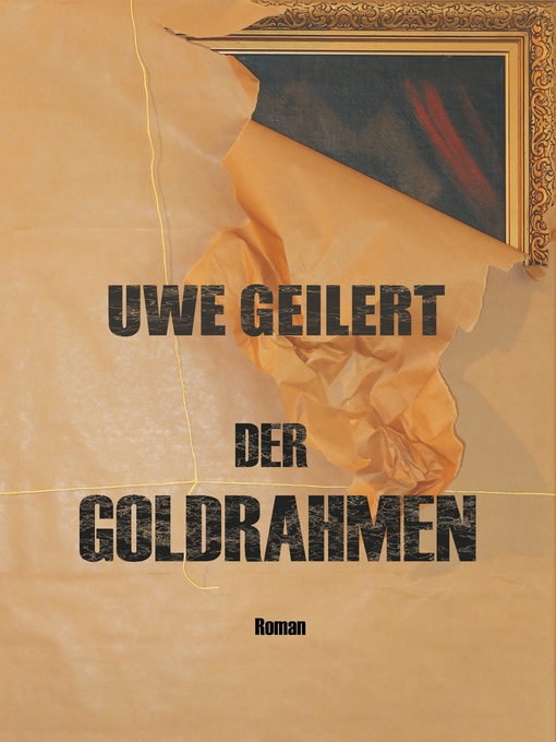 Title details for Der Goldrahmen by Uwe Geilert - Available